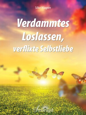 cover image of Verdammtes Loslassen, verflixte Selbstliebe